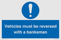vehicles-must-be-reversed-with-a-banksman~